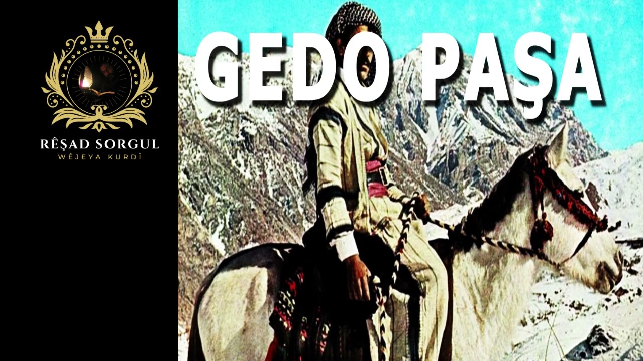 Gedo Paşa - çîrok û çîvanok û destan - Zeynel Abidîn Zinar - Rêşad Sorgul رێشاد سۆرگول