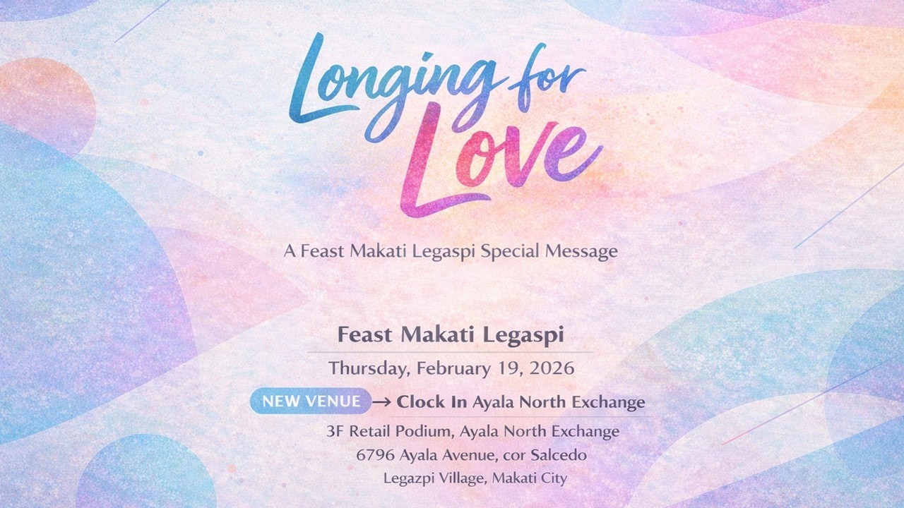 LONGING FOR LOVE | Special Talk @FeastMakatiLegaspi