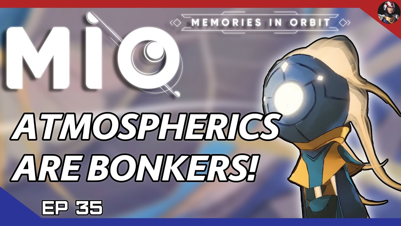 MIO: Memories in Orbit (Space Ori) | Atmospherics Are Bonkers! | EP.35