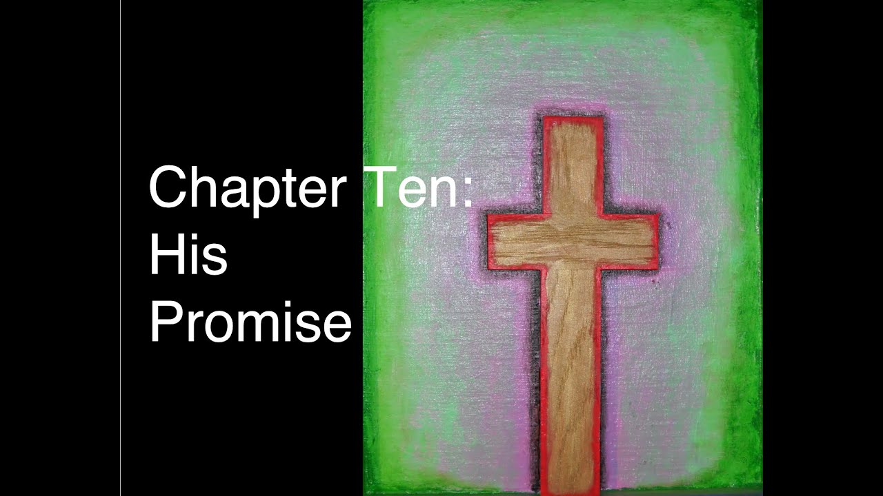 Howard Storm: Befriend God: Life with Jesus: Chapter 10: His Promise