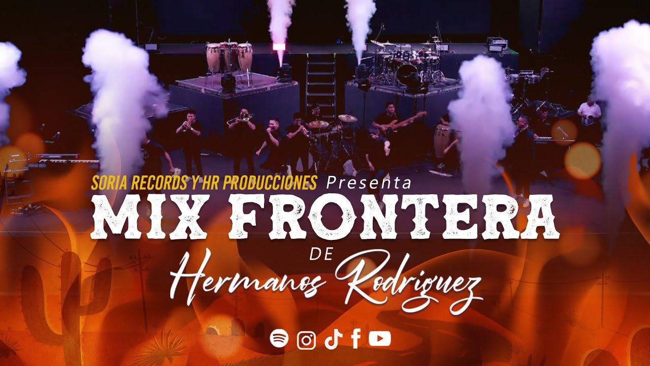 Hermanos Rodriguez Bolivia - Mix Frontera Unx100to / Bebe Dame / Fragil / Que Vuelvas Grupo Frontera