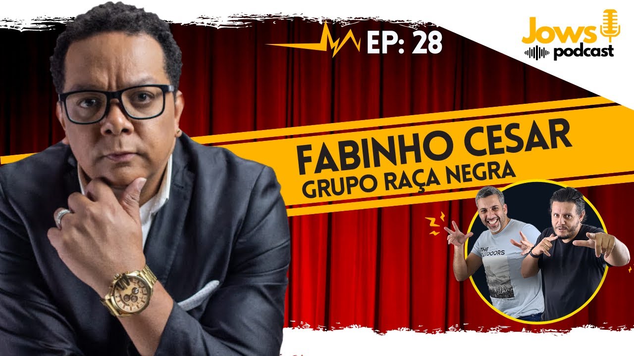 FABINHO CESAR - GRUPO RAÇA NEGRA no Podcast do Samba - JOWS PODCAST #028