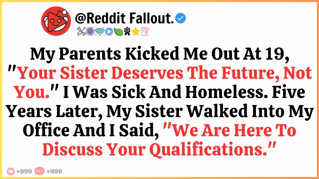 My Parents Kicked Me Out At 19 For My Sister&rsquo;s &ldquo;Future&rdquo;&mdash; 5 Years Later, I Was Her Interviewer...