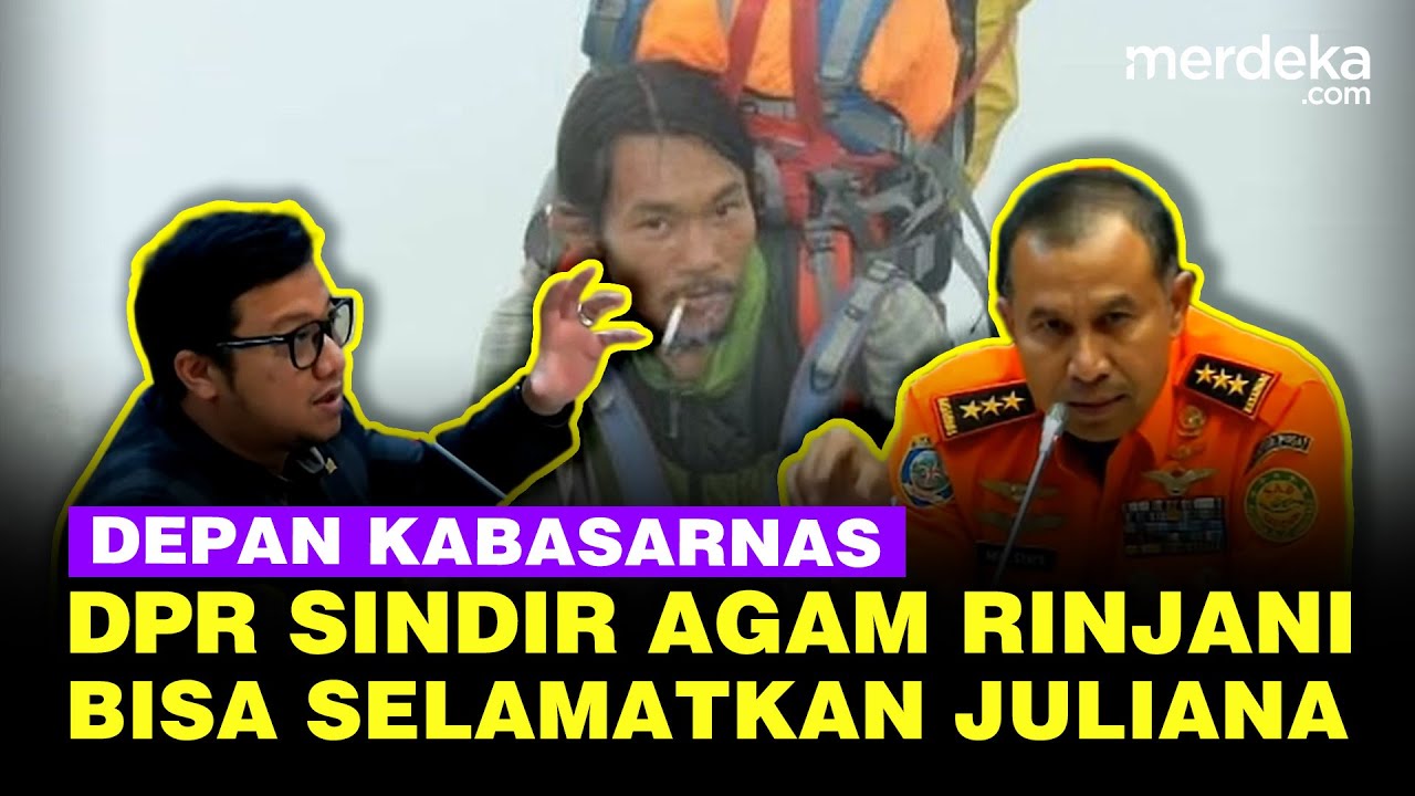 DPR Sindir Ucapan Agam Rinjani Depan Jenderal KaBasarnas Soal Insiden Juliana Marins