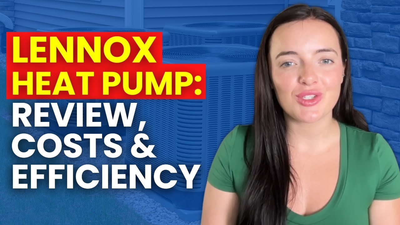 Lennox Heat Pump Review | Costs, Efficiency & Real Homeowner Feedback