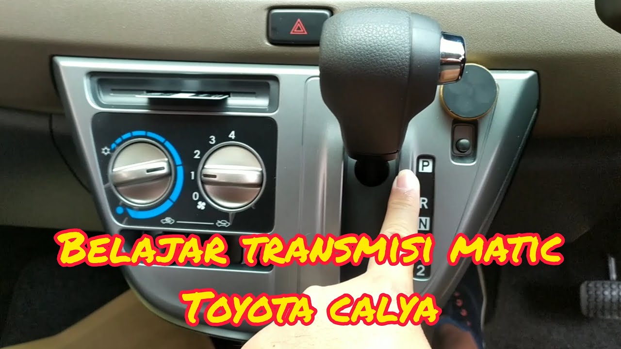 CARA MENGGUNAKAN TRANSMISI MATIC TOYOTA CALYA/SIGRA ~ TUTORIAL UNTUK PEMULA