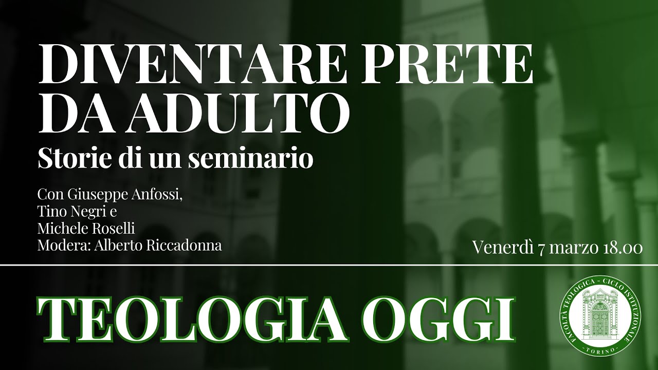 Teologia oggi - Diventare prete da adulto. Storie di un Seminario (7 marzo 2025)