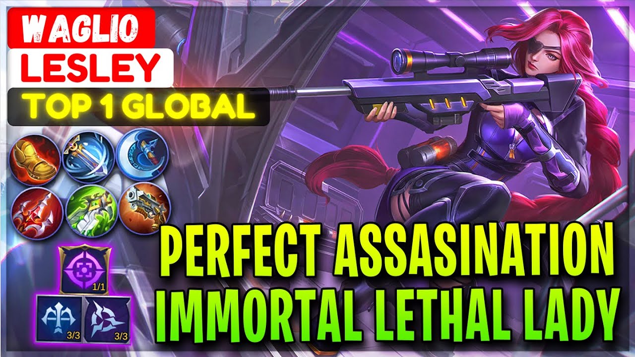 Perfect Assasination, Immortal Lethal Lady [ Top 1 Global Lesley ] WAGLIO - Mobile Legends