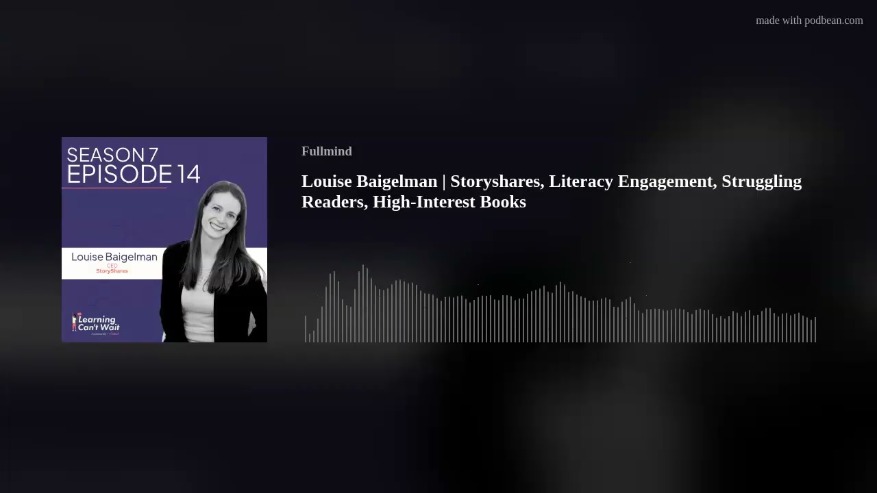 Louise Baigelman | Storyshares, Literacy Engagement, Struggling Readers, High-Interest Books