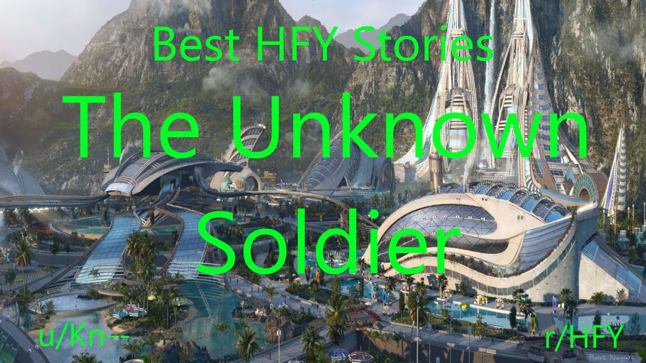 Best HFY Reddit Stories: The Unknown Soldier