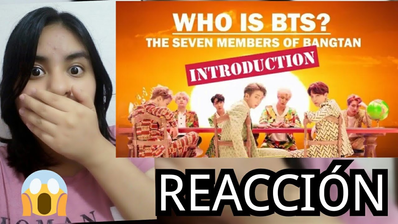 Reaccionando a WHO IS BTS? | ¿Quién es BTS?: Los Siete Miembros de Bangtan (INTRODUCCIÓN)