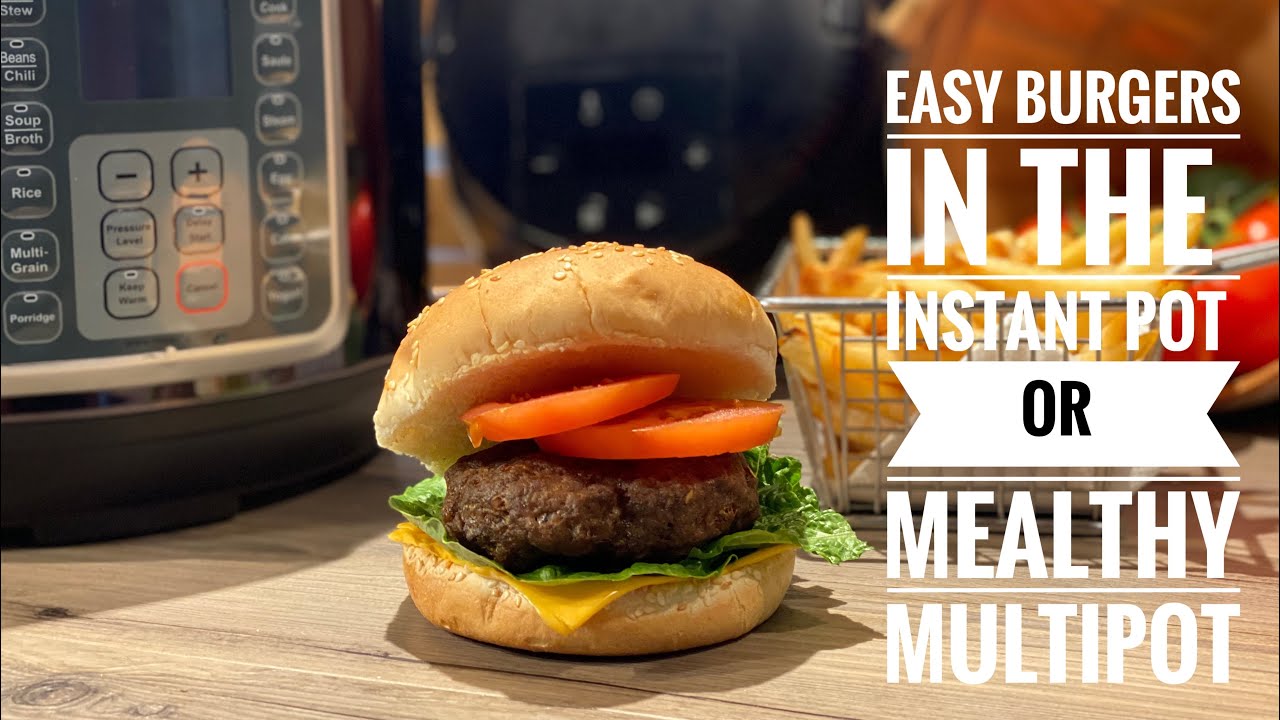 Easy Burgers in the Instant Pot or Mealthy MultiPot