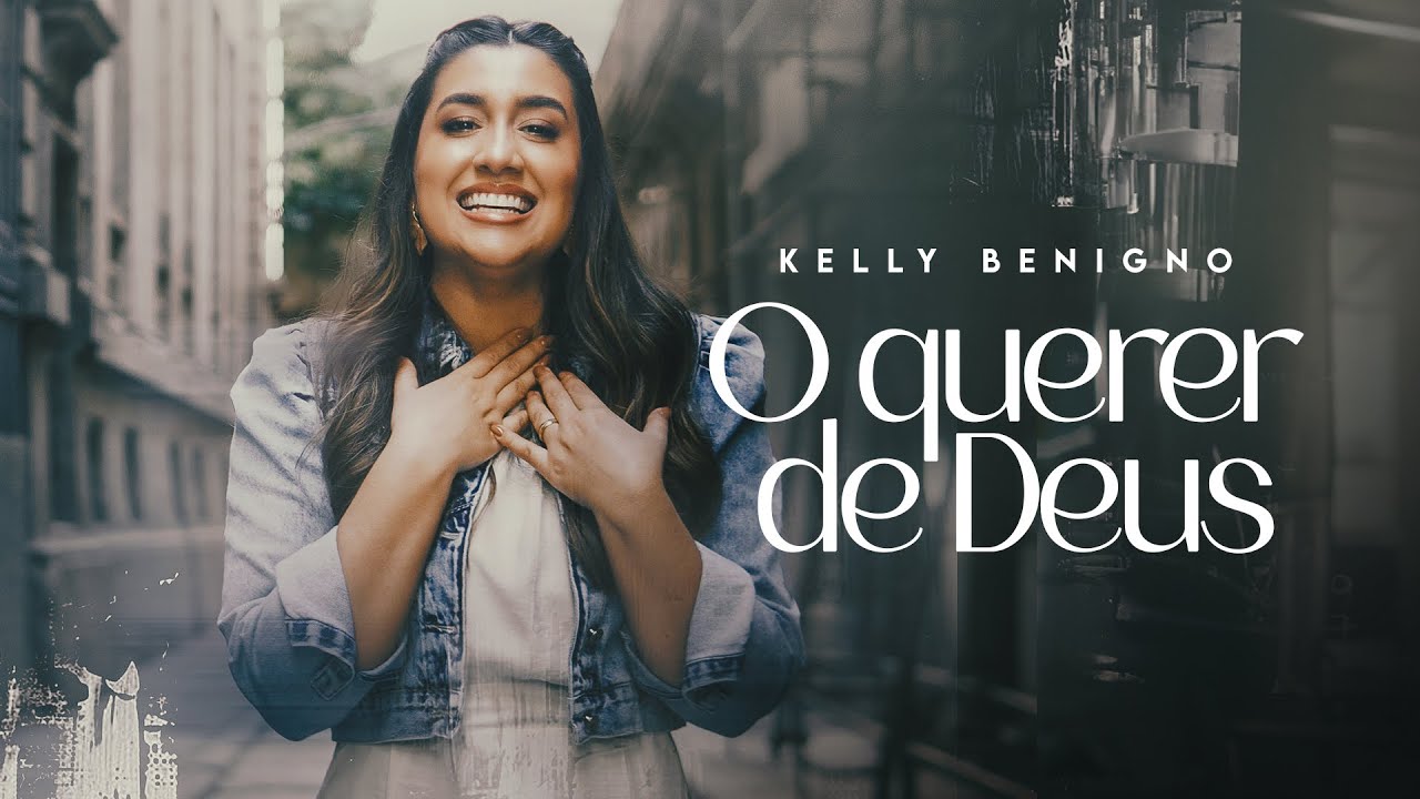 Kelly Benigno - O querer de Deus [ Clipe oficial ]