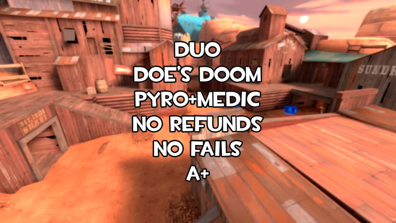 Doe's Doom int Pyro+Medic duo NR NF A+