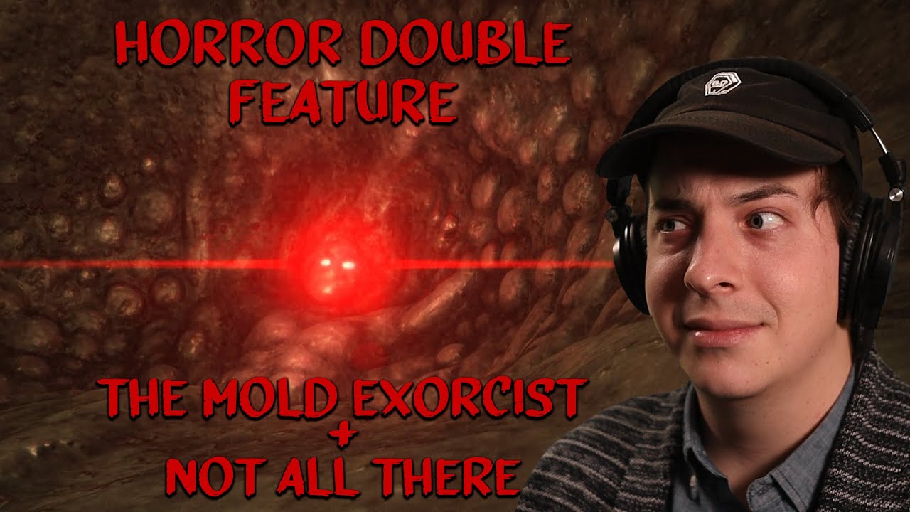 HORROR DOUBLE FEATURE | The Mold Exorcist & Not All There