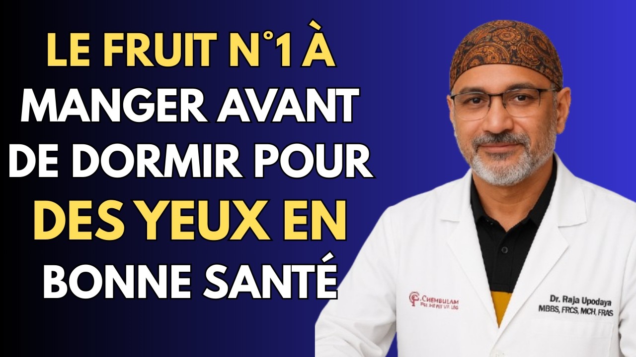 Le FRUIT n°1 à manger avant de dormir pour des YEUX EN BONNE SANTÉ | Dr pradip jamnadas