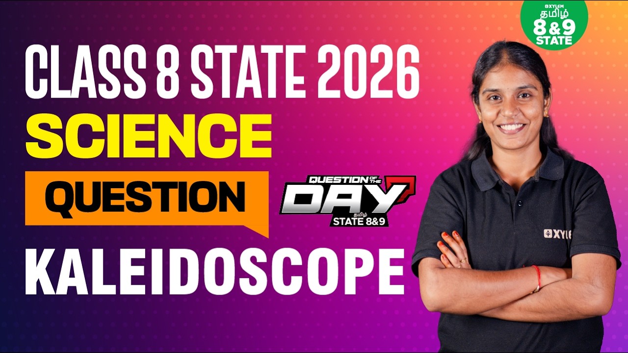📑 Question Of The Day ❓ Kaleidoscope | Class 8 Science | Xylem State 8 Tamil