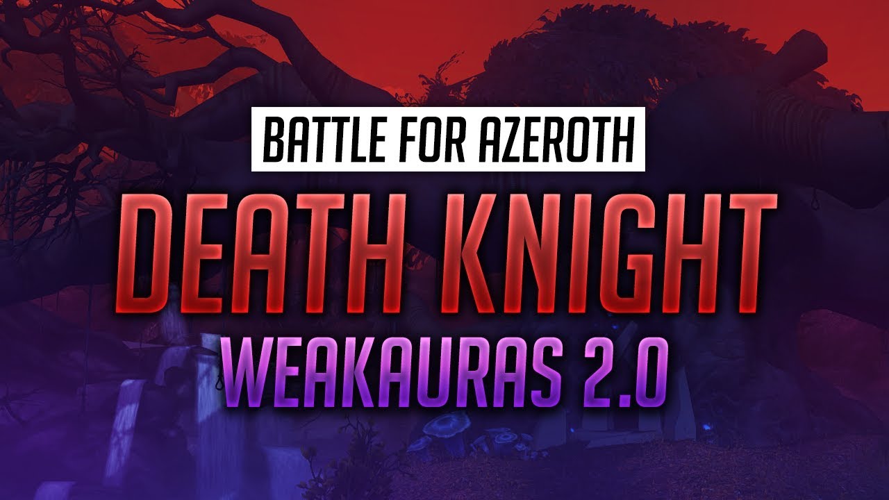 Death Knight WeakAuras BFA Patch 8.1 - PVP TALENTS - Unholy, Frost, Blood