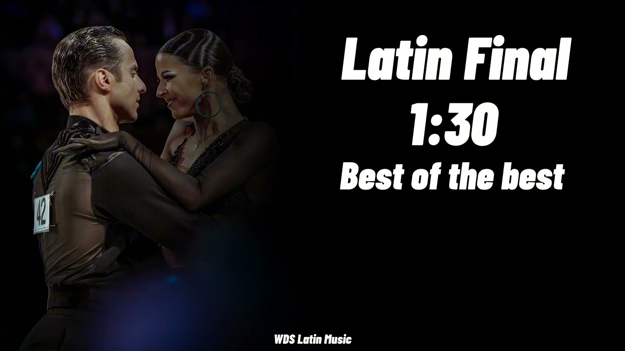 LATIN FINAL 2 | 1:30 | WITH MUSIC BREAK