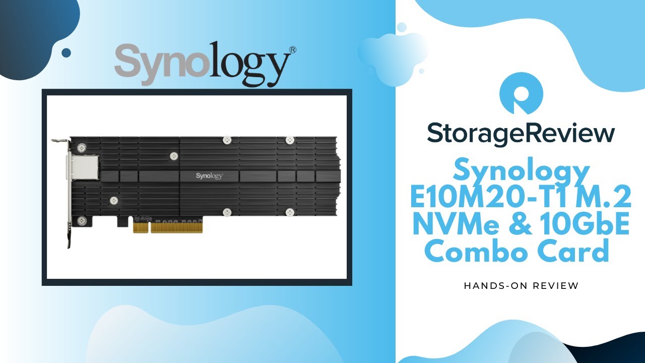 Synology E10M20-T1 M.2 NVMe & 10GbE Combo Card Review