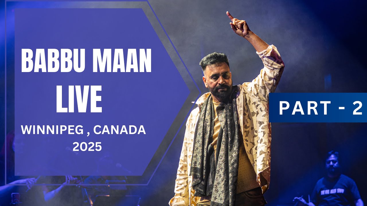 Babbu Maan Winnipeg Canada live 2025 @BabbuMaan #babbumaan #babbumaanlive 