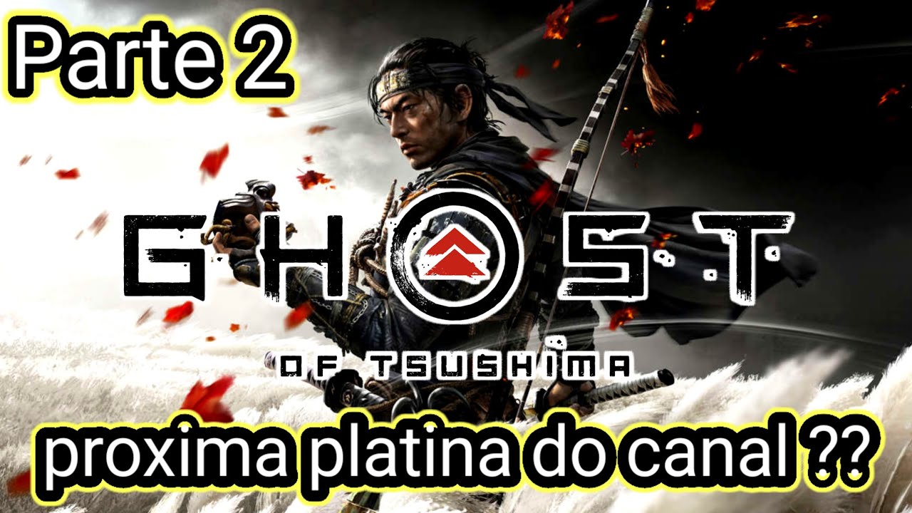 Ghost of tsushima:Em busca da Platina.Próxima Platina do Canal?? Parte 2