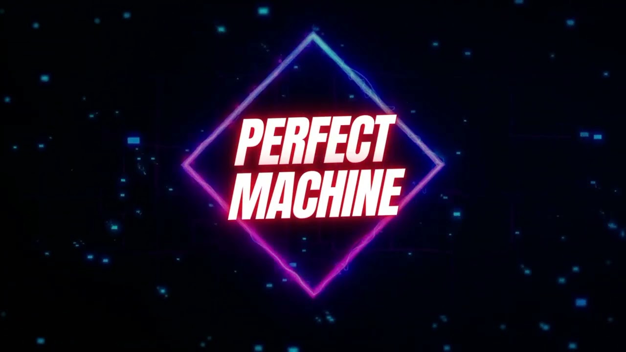 PERFECT MACHINE (VISULIZER)