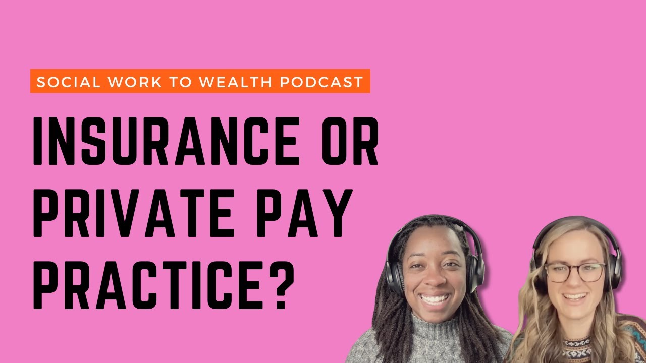 25. Pros and Cons of Insurance vs. Private Pay Practice