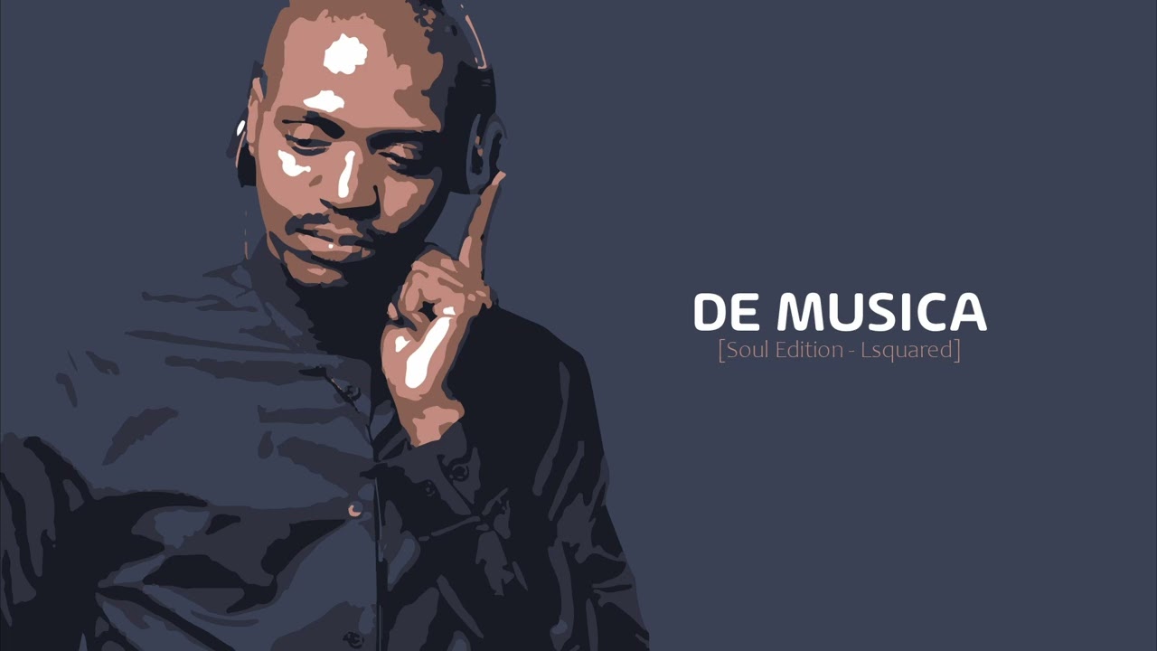 De Musica [Soul Edition _ Mixed By Lsquared ]