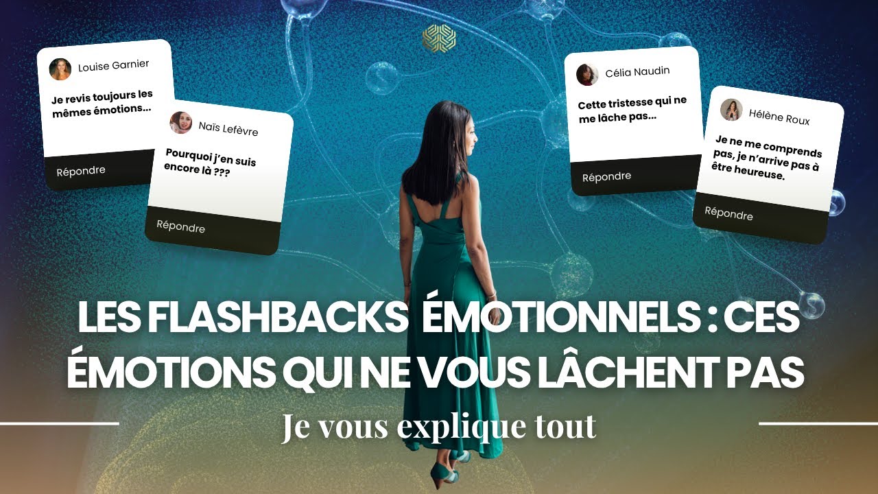 Flashback émotionnel : quand les mêmes émotions reviennent