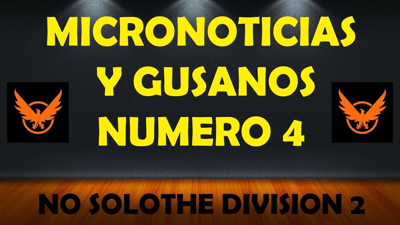 MICRONOTICIAS Y GUSANOS 4. THE DIVISION 2