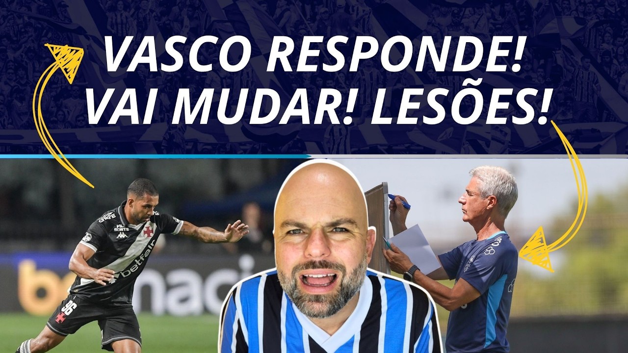 VASCO RESPONDE! | VAI MUDAR! LESÕES E NO GRÊMIO! | BRAITHWAITE É O 10?