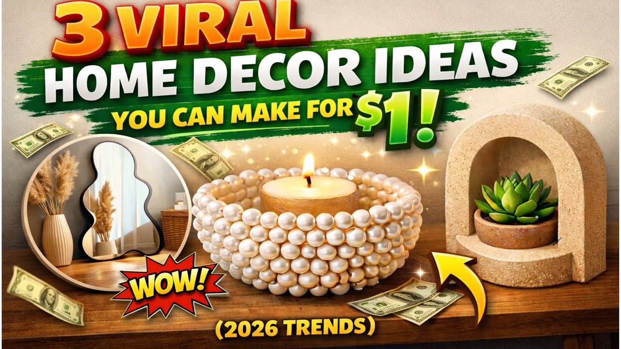 3 Viral Home Decor Ideas You Can Make for $1 2026 Trends