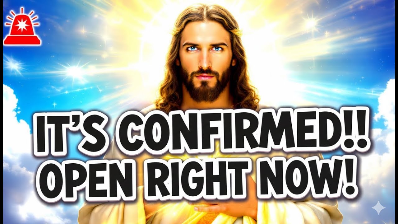 God's Message Today: IT'S CONFIRMED OPEN RIGHT NOW! | God Message Now For You | God Says To Me