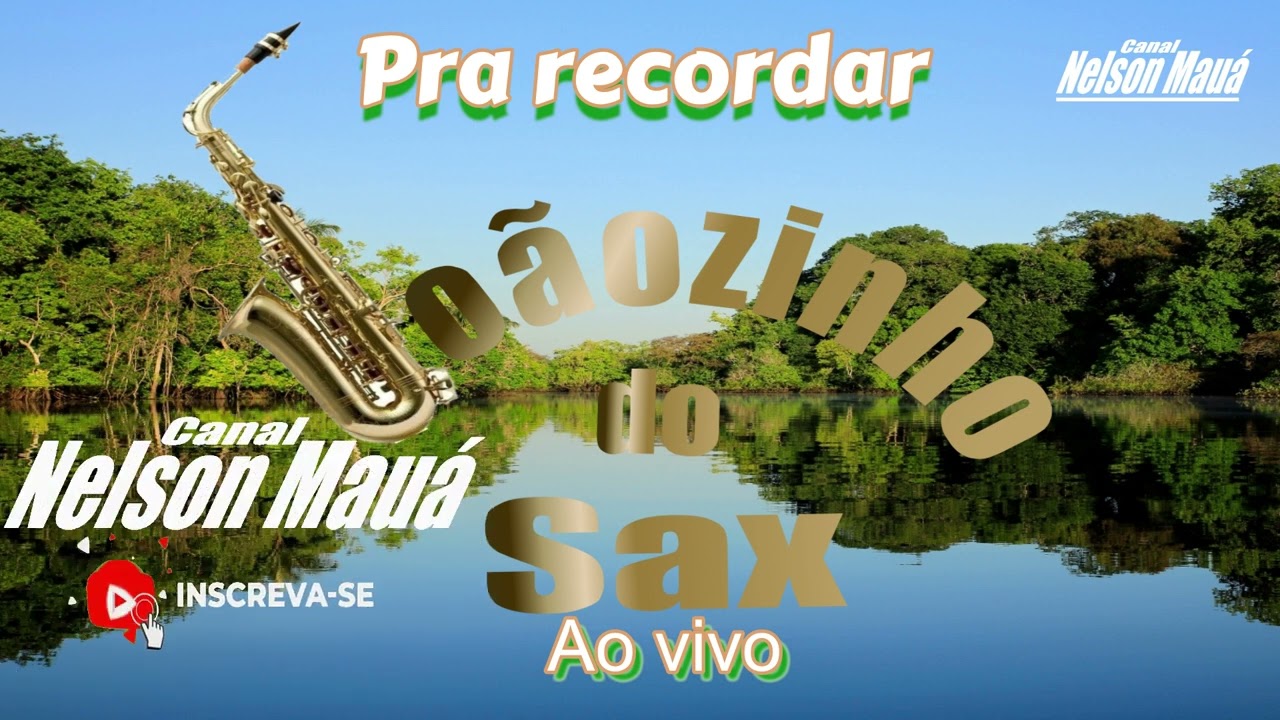 Joãozinho do Sax e Maestro Nelson Mauá tocando ao vivo pra recordar.