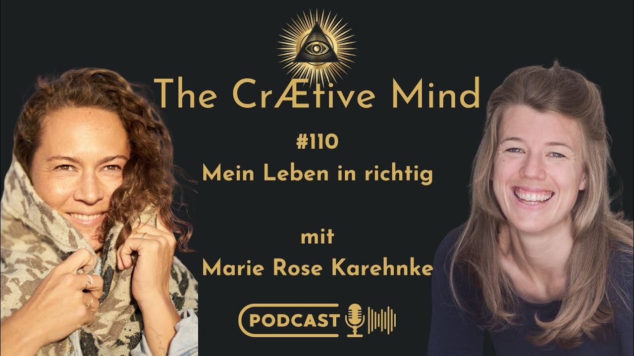 #110 Mein Leben in richtig - mit Schauspielerin & Psychologin Marie Rose Karehnke