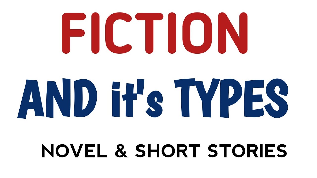 What is Fiction ? What are its types ? Novel & Short Stories ||