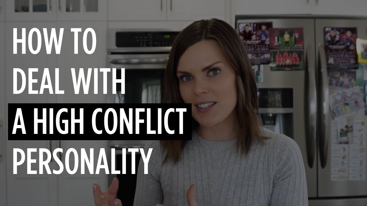 How To Deal With A High Conflict Personality