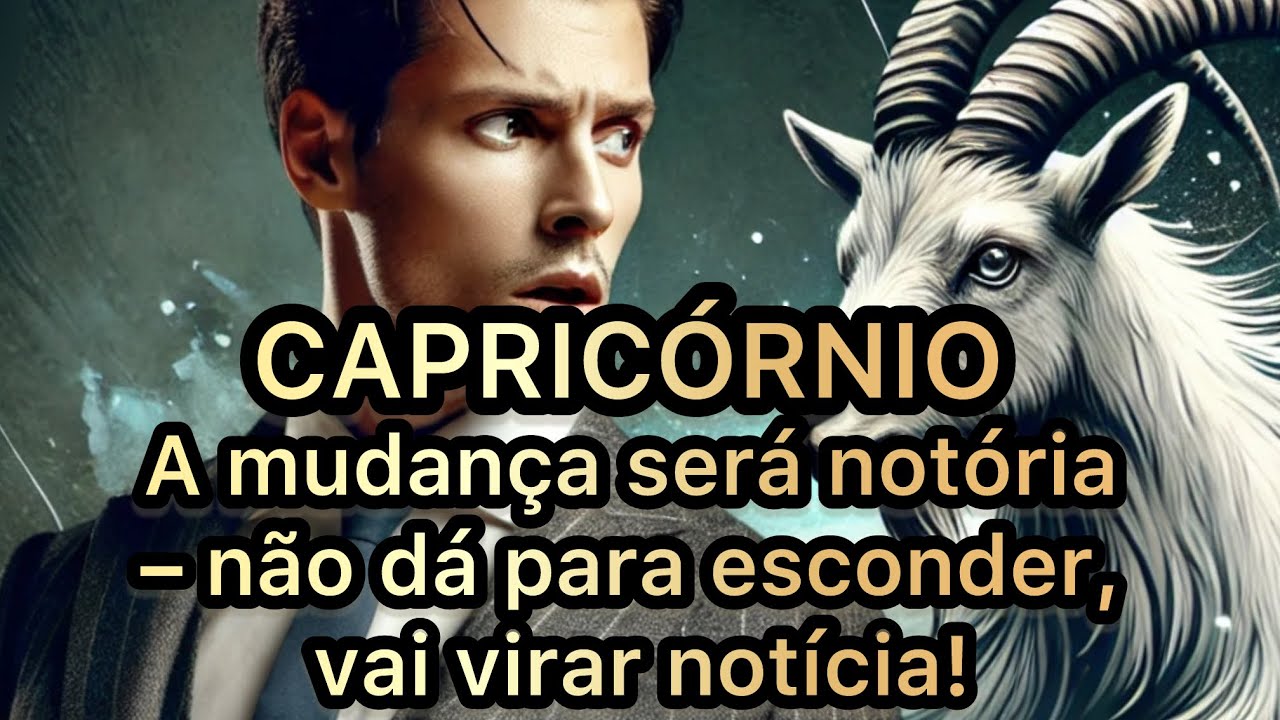 ♑ CAPRICÓRNIO: UMA MUDANÇA IMPACTANTE ESTÁ A CAMINHO! NÃO TEM COMO FUGIR – VAI VIRAR NOTÍCIA! 🚨🔥