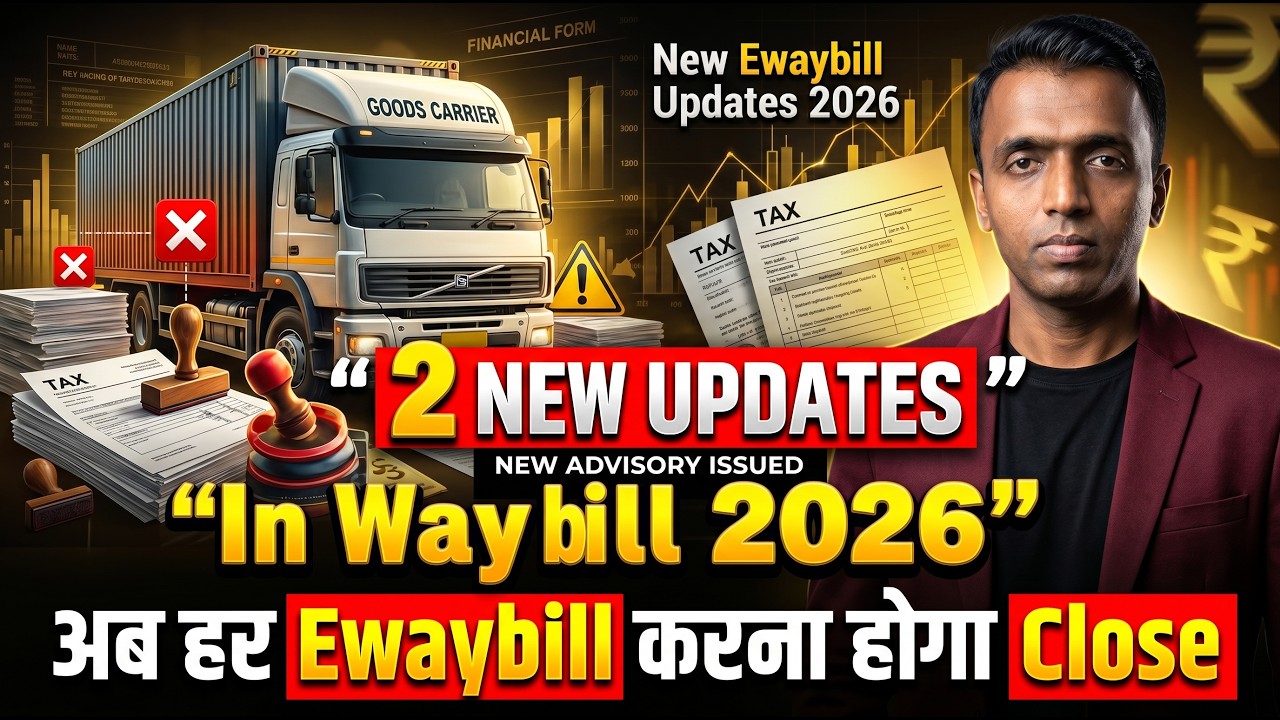 2 New E-Way Bill Updates 2026 | New GST Eway Bill Rules Explained | EWB Latest Changes 2026
