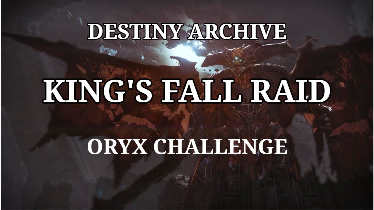 Destiny Archive: Oryx Challenge Mode - Kings Fall Raid