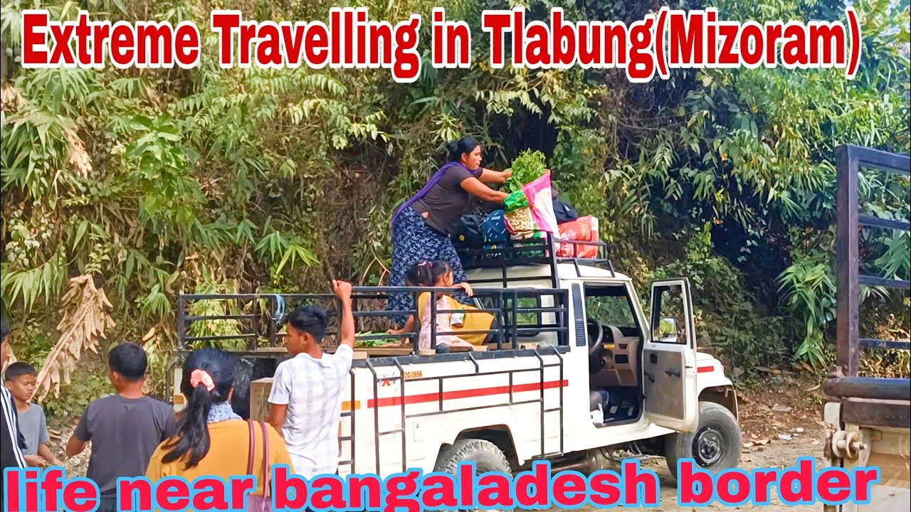 Last village of Mizoram -Tlabung // 