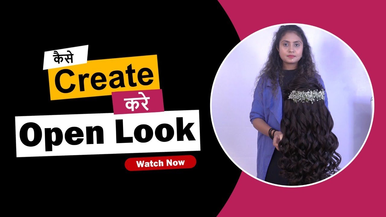OPEN LOOK HAIRSTYLE BY PAYAL PATEL HAIRSTYLIST