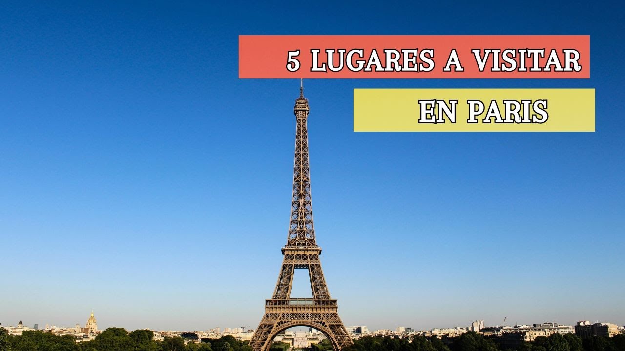 🌍 Qué ver en París - Francia. Top 5 de los mejores lugares que visitar en esta ciudad.🧳
