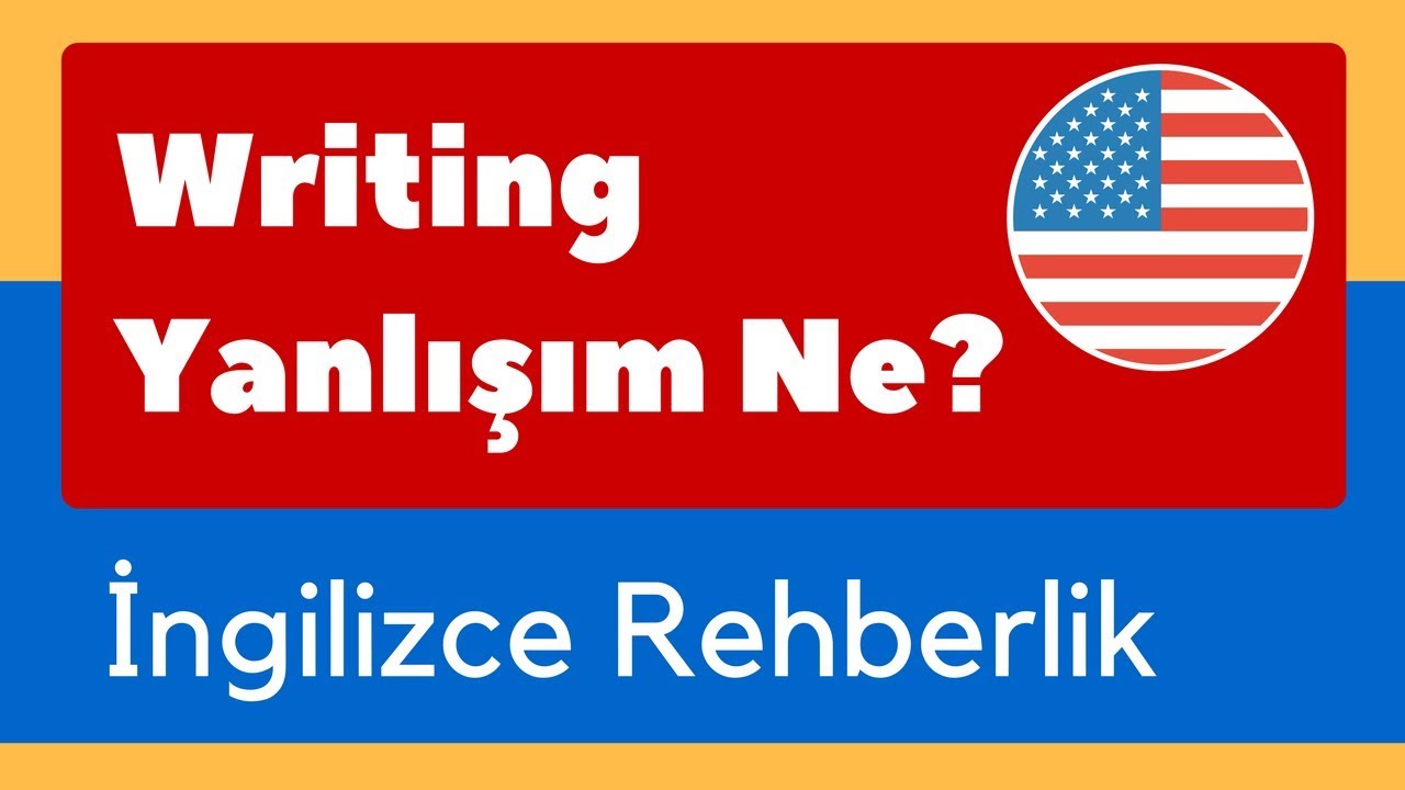 Writingde neyi yanlış yapıyorum diyorsanız ...