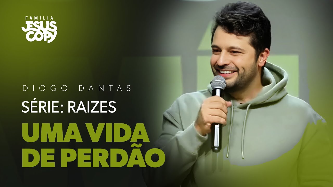UMA VIDA DE PERDÃO | SÉRIE: RAÍZES | Diogo Dantas