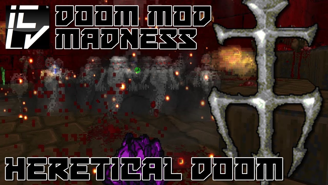 Heretical Doom - Doom Mod Madness