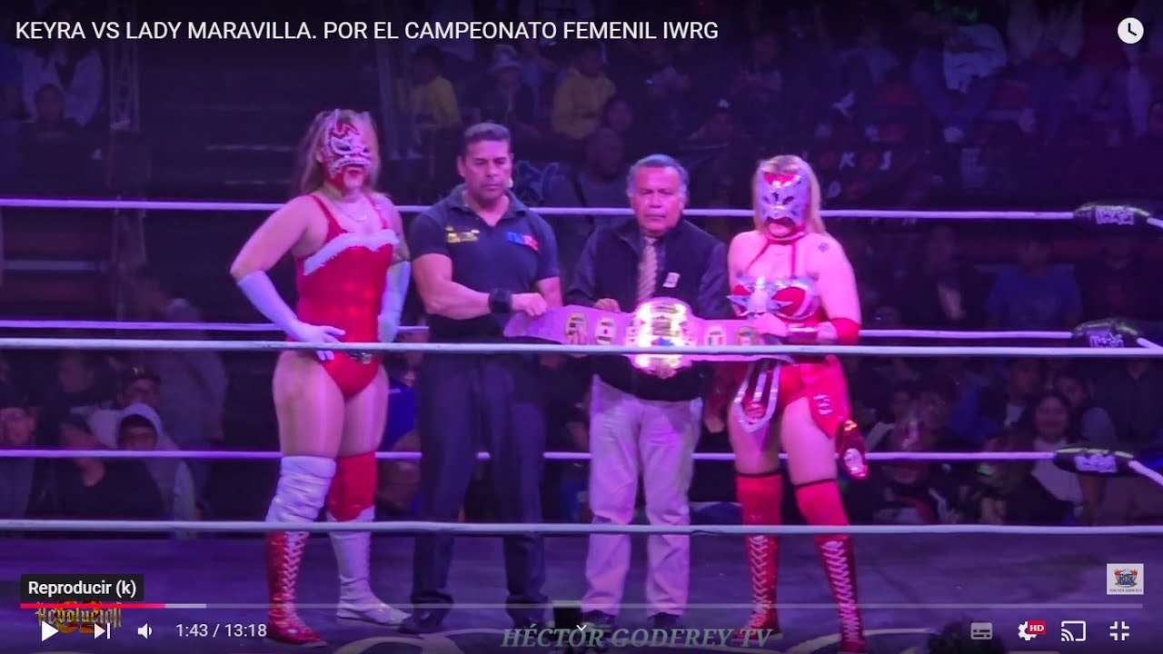 KEYRA VS LADY MARAVILLA. POR EL CAMPEONATO FEMENIL IWRG