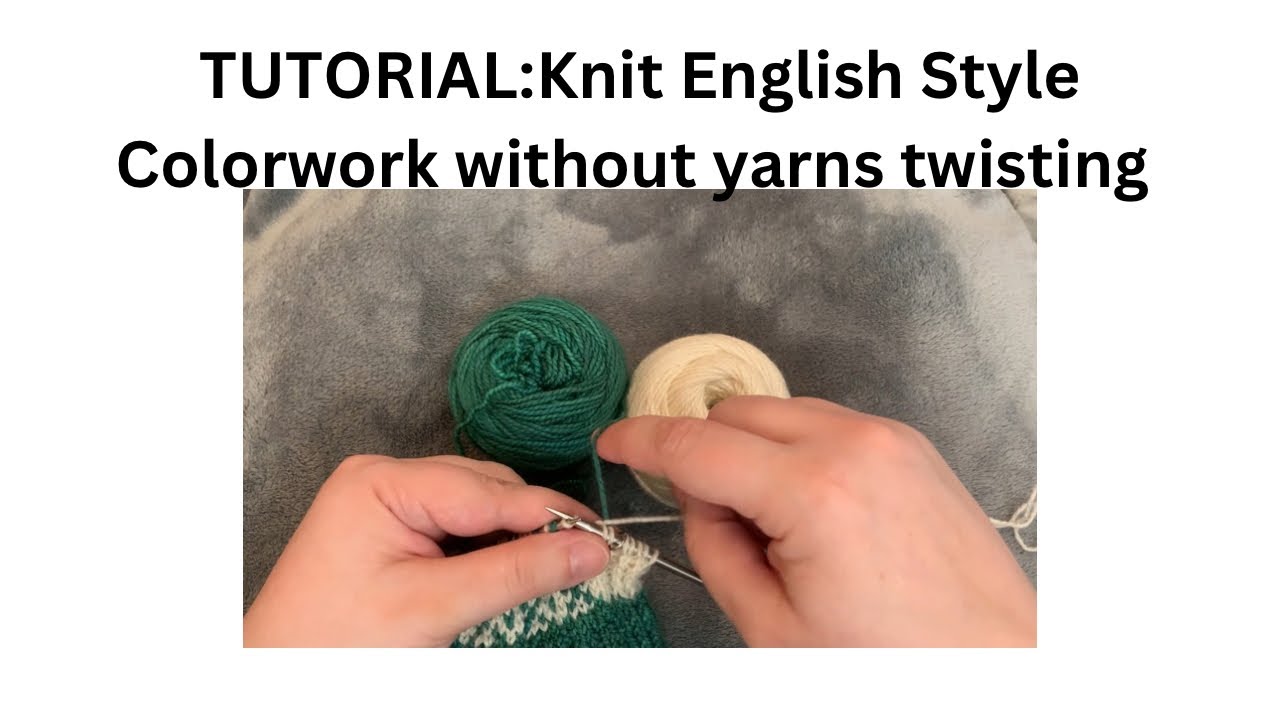 TUTORIAL: Fair Isle knit with both yarns in right hand without any twisting