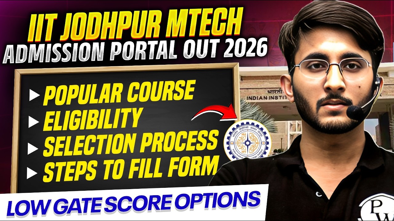 IIT Jodhpur Mtech Admission Portal 2026 | Popular Courses, Fees, Eligibility Criteria | Full Details